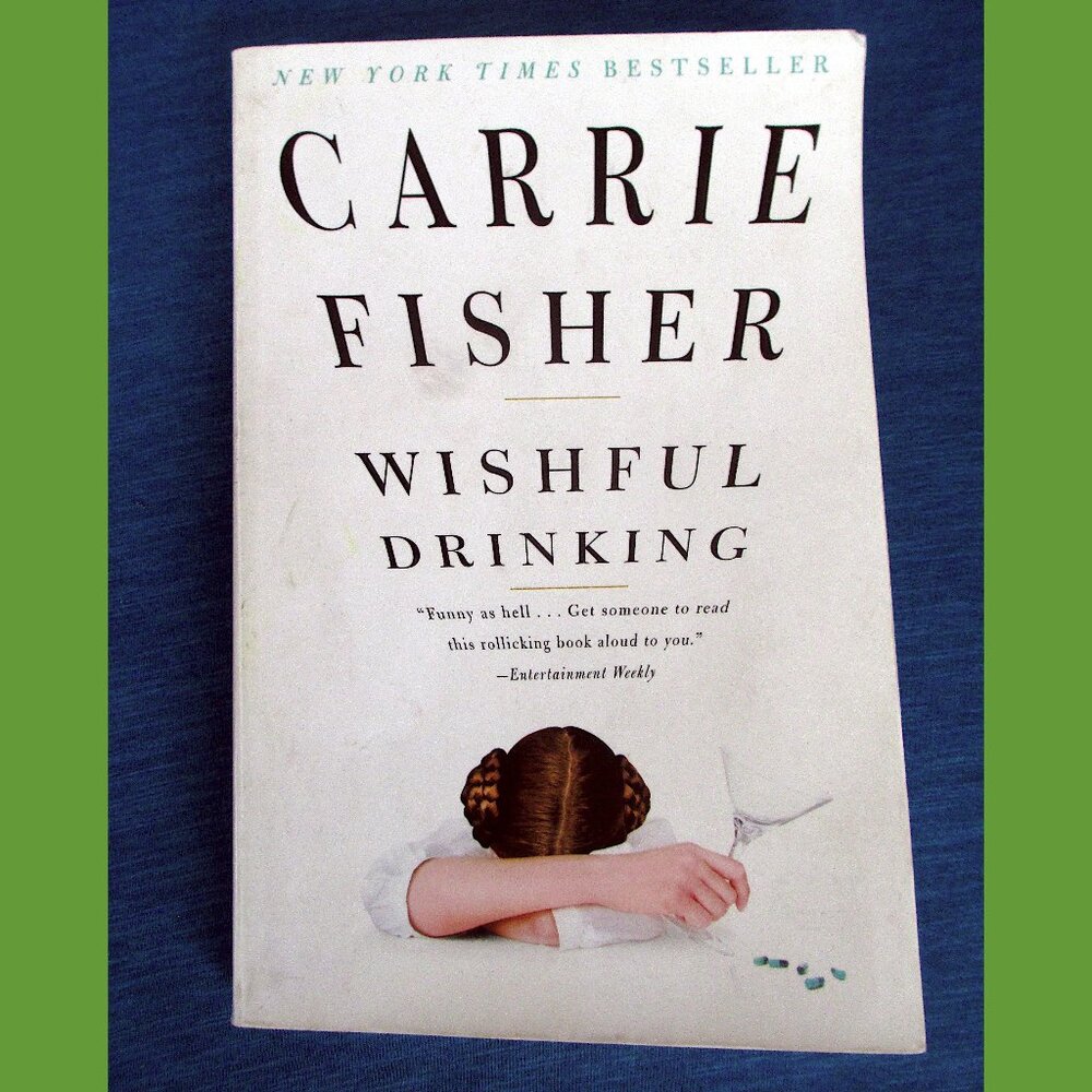 Book: Wishful Drinking, by Carrie Fisher